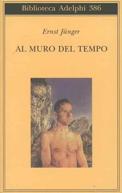 Al muro del tempo - Ernst Jünger - copertina