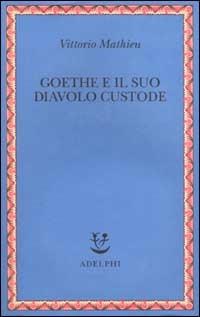 Goethe e il suo diavolo custode - Vittorio Mathieu - copertina