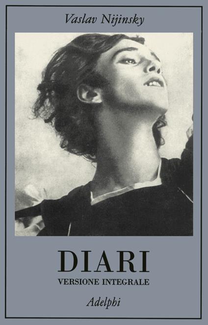 Diari. Versione integrale - Vaslav Nijinsky - copertina