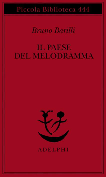 Il paese del melodramma - Bruno Barilli - copertina