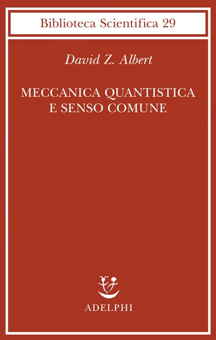 Meccanica quantistica e senso comune - David Z. Albert - copertina