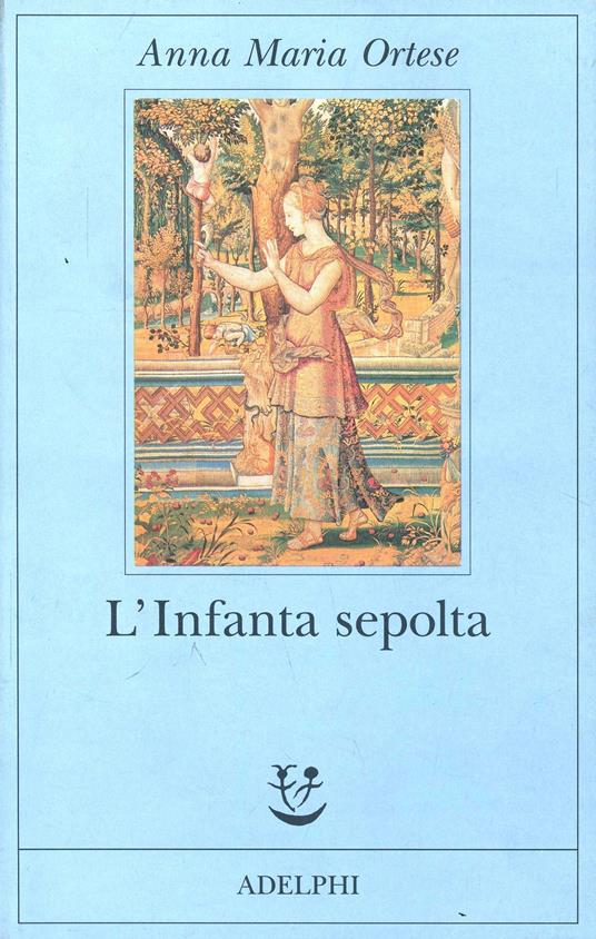 L'Infanta sepolta - Anna Maria Ortese - copertina