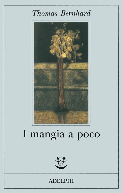 I mangia a poco - Thomas Bernhard - copertina