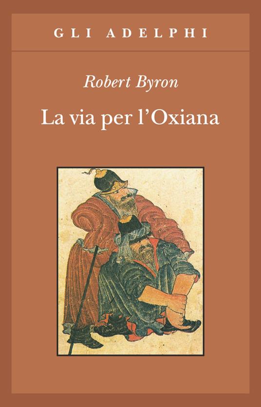 La via per l'Oxiana - Robert Byron - copertina