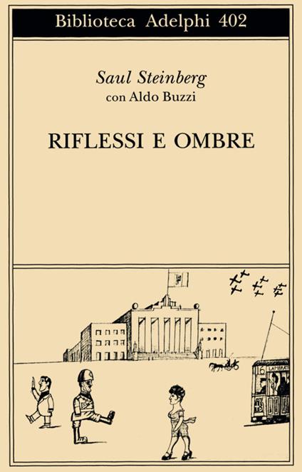 Riflessi e ombre - Saul Steinberg,Aldo Buzzi - copertina