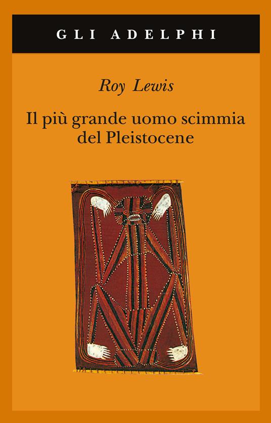 Il più grande uomo scimmia del pleistocene - Roy Lewis - copertina