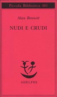 Nudi e crudi - Alan Bennett - copertina