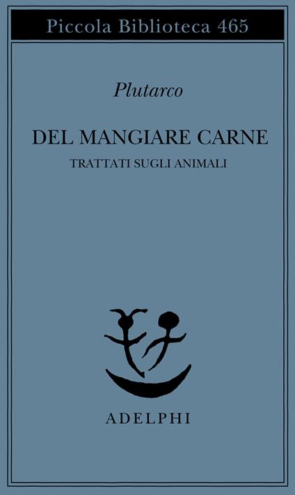 Del mangiare carne. Trattati sugli animali - Plutarco - copertina