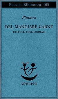 Del mangiare carne. Trattati sugli animali - Plutarco - copertina