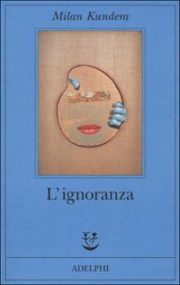 L' ignoranza - Milan Kundera - copertina