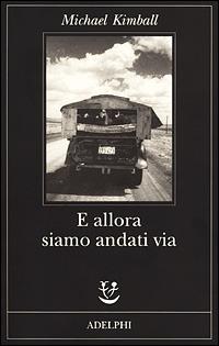 E allora siamo andati via - Michael Kimball - copertina