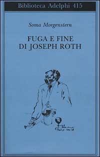 Fuga e fine di Joseph Roth - ricordi - Soma Morgenstern - copertina