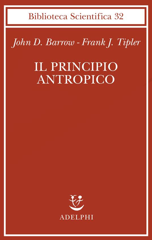 Il principio antropico - John D. Barrow,Frank Tipler - copertina