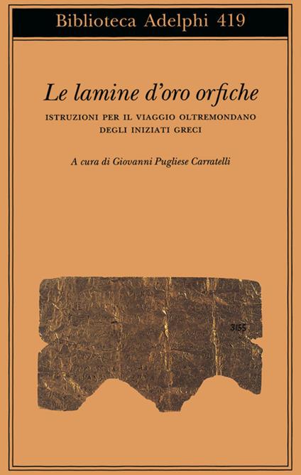 Le lamine d'oro orfiche. Istruzioni per il viaggio oltremondano degli iniziati greci - copertina