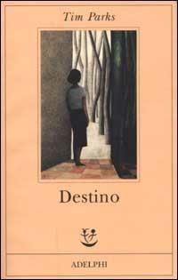 Destino - Tim Parks - copertina