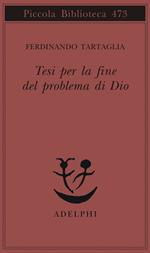 Tesi per la fine del problema di Dio
