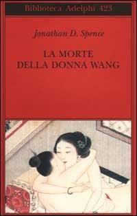 La morte della donna Wang - Jonathan D. Spence - copertina