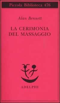 La cerimonia del massaggio - Alan Bennett - 4