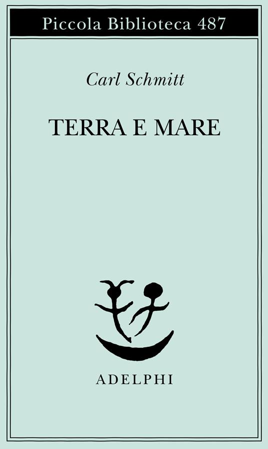 Terra e mare. Una riflessione sulla storia del mondo - Carl Schmitt - copertina