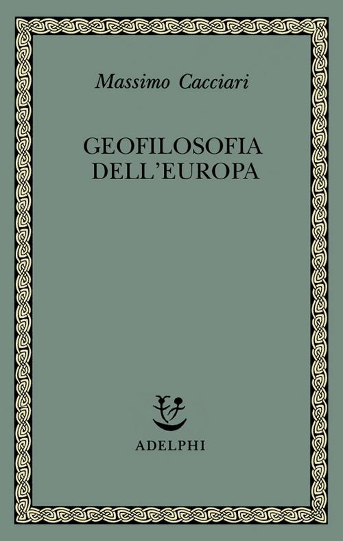Geofilosofia dell'Europa - Massimo Cacciari - copertina