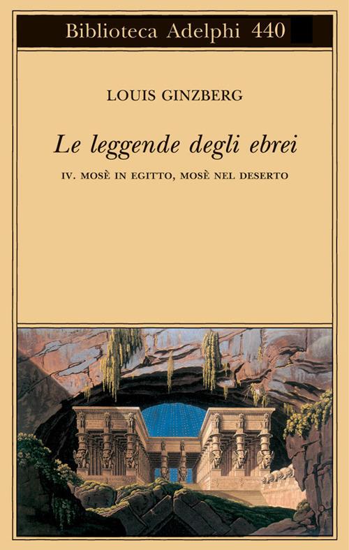 Le leggende degli ebrei. Vol. 4: Mosè in Egitto, Mosè nel deserto - Louis Ginzberg - copertina