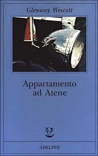 Appartamento ad Atene - Glenway Wescott - copertina