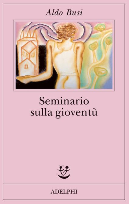 Seminario sulla gioventù - Aldo Busi - copertina