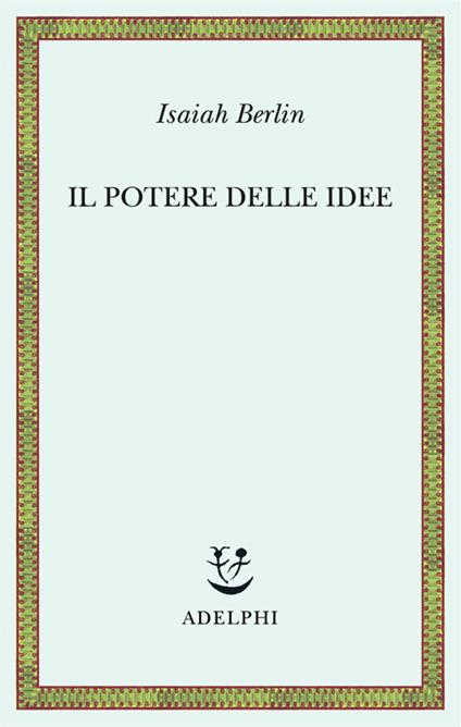 Il potere delle idee - Isaiah Berlin - copertina