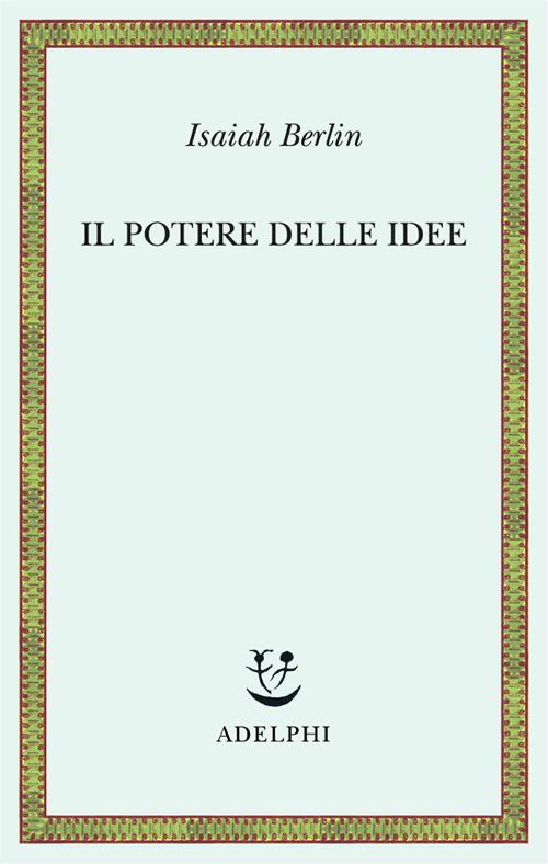 Il potere delle idee - Isaiah Berlin - copertina