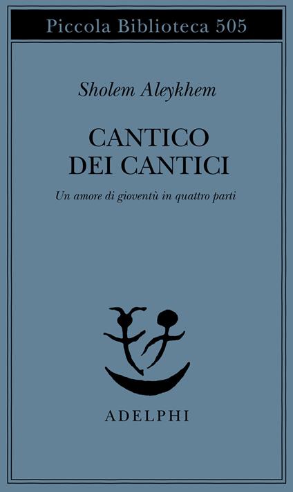 Cantico dei Cantici. Un amore di gioventù in quattro parti - Shalom Aleichem - copertina