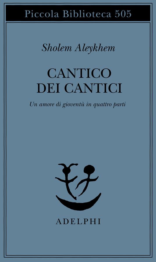 Cantico dei Cantici. Un amore di gioventù in quattro parti - Shalom Aleichem - copertina