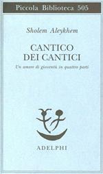 Cantico dei Cantici. Un amore di gioventù in quattro parti