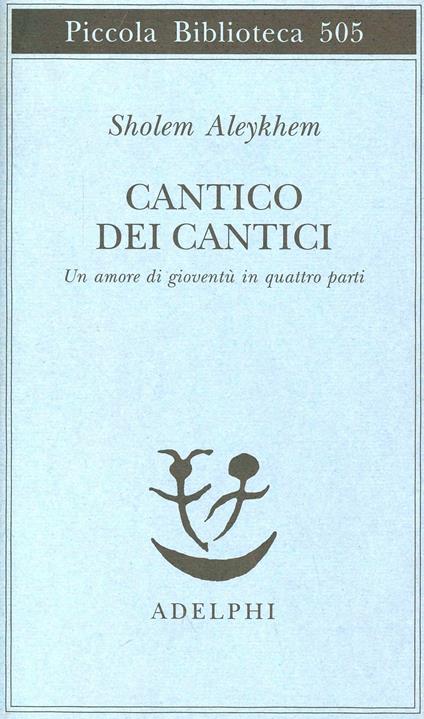 Cantico dei Cantici. Un amore di gioventù in quattro parti - Shalom Aleichem - copertina