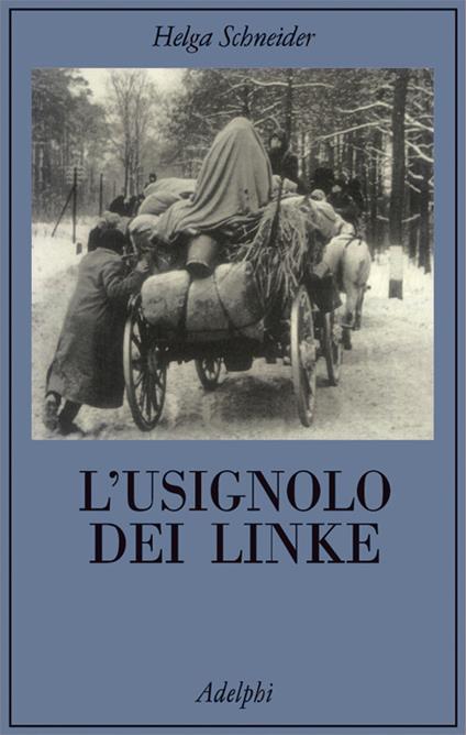 L'usignolo dei Linke. Memorie di un'infanzia - Helga Schneider - copertina