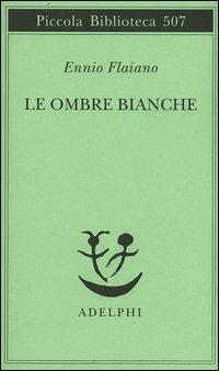 Le ombre bianche - Ennio Flaiano - copertina