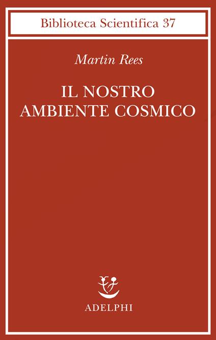Il nostro ambiente cosmico - Martin Rees - copertina