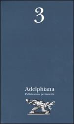 Adelphiana. Pubblicazione permanente. Vol. 3