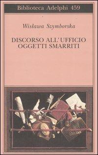 Discorso all'Ufficio oggetti smarriti - Wislawa Szymborska - 2