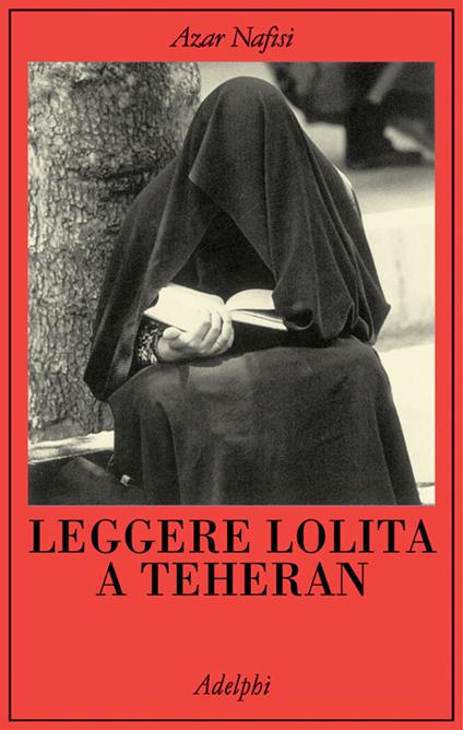 Leggere Lolita a Teheran - Azar Nafisi - copertina