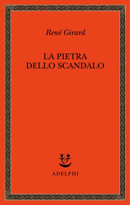 La pietra dello scandalo - René Girard - copertina