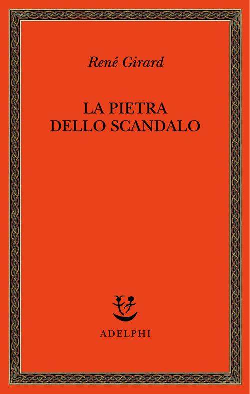 La pietra dello scandalo - René Girard - copertina