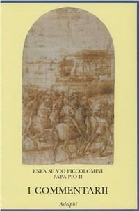 I commentarii. Testo latino a fronte - Enea S. Piccolomini - copertina