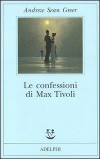 Le confessioni di Max Tivoli - Andrew Sean Greer - copertina