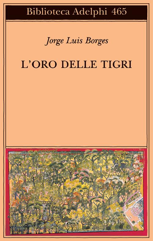 L'oro delle tigri. Testo spagnolo a fronte - Jorge L. Borges - copertina