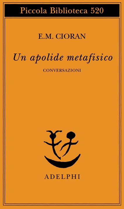 Un apolide metafisico. Conversazioni - Emil M. Cioran - copertina