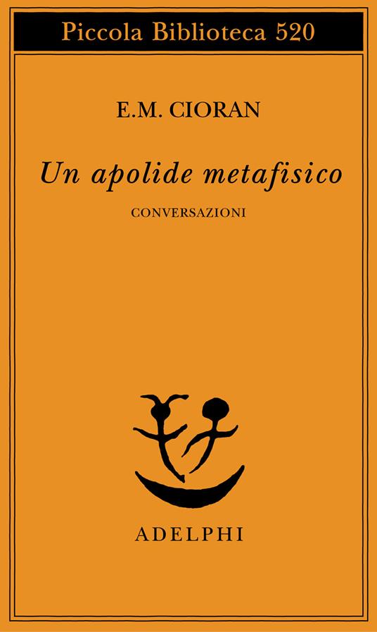 Un apolide metafisico. Conversazioni - Emil M. Cioran - copertina