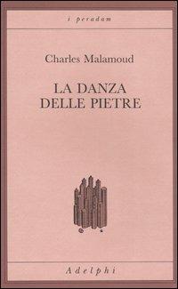 La danza delle pietre. Studi sulla scena sacrificale nell'India antica - Charles Malamoud - copertina