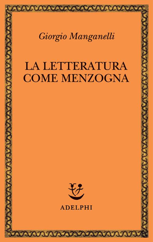 La letteratura come menzogna - Giorgio Manganelli - copertina