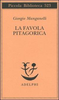 La favola pitagorica. Luoghi italiani - Giorgio Manganelli - copertina