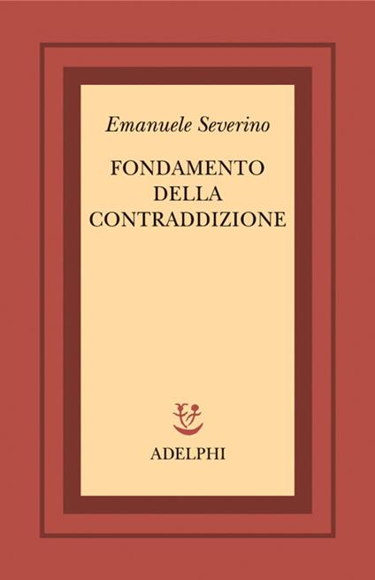 Fondamento della contraddizione - Emanuele Severino - copertina